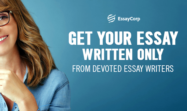 Devoted Essay Writers- By EssayCorp