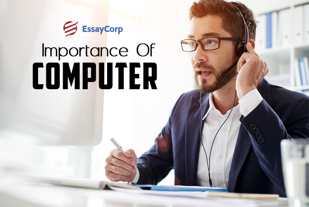 Importance Of Computers- By EssayCorp